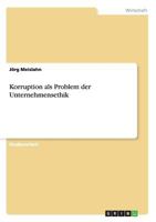 Korruption als Problem der Unternehmensethik 3656302383 Book Cover