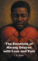 The Emotions of Having Desires with Love and Pain B0GY2C24FH Book Cover