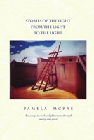 Stories of the Light, from the Light to the Light 0557003202 Book Cover