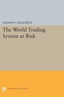 The World Trading System at Risk 0691604096 Book Cover