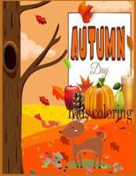 Autumn kids coloring: Fall Autumn coloring book for kids and family 197833382X Book Cover