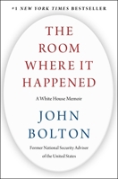 The Room Where It Happened: A White House Memoir 1982148039 Book Cover