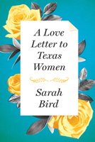A Love Letter to Texas Women 1477309497 Book Cover
