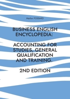 Business English Encyclopedia: Accounting for Studies, General Qualification and Training.: Up-to-date. Compact. Success-Oriented. (2nd Edition) (German Edition) 3758305829 Book Cover