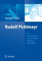 Rudolf Pichlmayr: Die Entwicklung der Transplantationsmedizin in Deutschland 3540771441 Book Cover