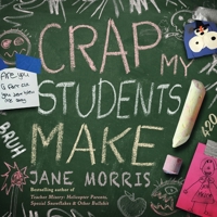Crap My Students Make 0692971084 Book Cover