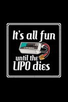 It's all fun until the lipo dies: 6x9 Drone lined ruled paper notebook notes 1676862552 Book Cover