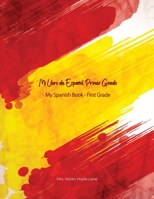 Mi Libro de Español - Primer Grado: My First Spanish Book - First Grade 1636614612 Book Cover
