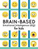 Brain-Based Emotional Intelligence (EQ) for Kids! 108175057X Book Cover