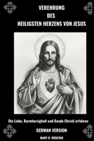 VEREHRUNG DES HEILIGSTEN HERZENS VON JESUS (German Edition) B0GKWWBT3M Book Cover