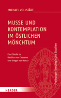 Musse Und Kontemplation Im Ostlichen Monchtum: Eine Studie Zu Basilius Von Caesarea Und Gregor Von Nyssa 3451380676 Book Cover