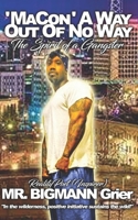 Macon a way out of no way: The Spirit of a Gangster 0998334324 Book Cover