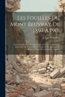 Les Fouilles Du Mont Beuvray De 1897 À 1901: Comte Rendu Suivi De L'inventaire Général Des Monnaies Recueillies Au Beuvray Et Du Hradischt De Stradoni 1021906360 Book Cover