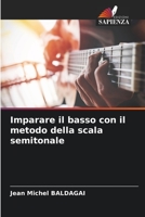 Imparare il basso con il metodo della scala semitonale 6206018474 Book Cover