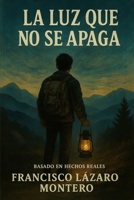 LA LUZ QUE NO SE APAGA (Spanish Edition) B0FF3PRMT9 Book Cover