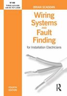 Wiring Systems and Fault Finding: for Installation Electricians, Third Edition 0750659238 Book Cover