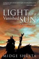 Light for a Vanished Sun: A Mission Deep into Navajo Country 1643670999 Book Cover