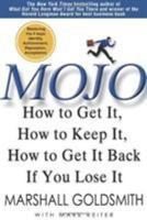 Mojo: How to Get It, How to Keep It, How to Get It Back If You Lose It 1401323278 Book Cover