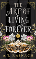 The Art of Living Forever 031660951X Book Cover