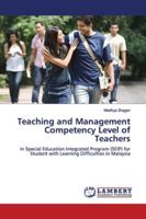 Teaching and Management Competency Level of Teachers: in Special Education Integrated Program (SEIP) for Student with Learning Difficulties in Malaysia 3659857742 Book Cover