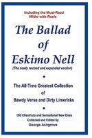 The Ballad of Eskimo Nell: The All-Time Greatest Collection of Bawdy Verse and Dirty Limericks 1452885966 Book Cover