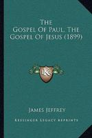 The Gospel of Paul - Gospel of Jesus 1113378263 Book Cover