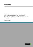 Die McDonaldisierung der Gesellschaft: Neuer Forschungsbeitrag oder Zusammenfassung alter Theorien? 3640878523 Book Cover