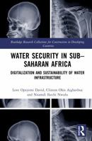 Water Security in Sub–Saharan Africa: Digitalization and Sustainability of Water Infrastructure (Routledge Research Collections for Construction in Developing Countries) 1041037236 Book Cover