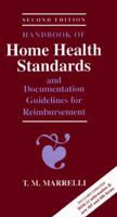 Handbook of Home Health Standards and Documentation -- Guidelines for Reimbursement 0801676614 Book Cover
