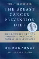 The Breast Cancer Prevention Diet: The Powerful Foods, Supplements, and Drugs That Can Save Your Life 0316051098 Book Cover