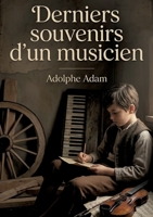 Derniers souvenirs d'un musicien: Les mémoires d'un compositeur français du XIXe siècle offrant une perspective intime sur la vie musicale de son époque (French Edition) B0H1ZLCNDT Book Cover