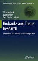 Biobanks and Tissue Research: The Public, the Patient and the Regulation 9400716729 Book Cover