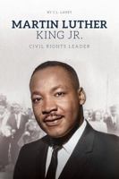Martin Luther King Jr.: Civil Rights Leader 1638890013 Book Cover