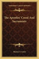 The Apostles' Creed And Sacraments 1163269646 Book Cover