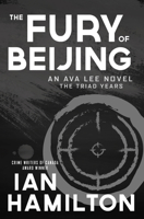 The Fury of Beijing: An Ava Lee Novel: The Triad Years 1487012357 Book Cover