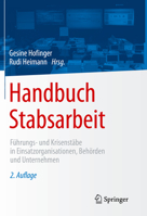 Handbuch Stabsarbeit: Führungs- und Krisenstäbe in Einsatzorganisationen, Behörden und Unternehmen 3662481863 Book Cover