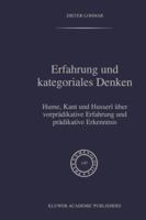 Erfahrung und kategoriales Denken - Hume, Kant und Husserl uber vorpradikative 0792351177 Book Cover