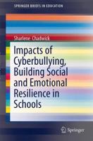 Impacts of Cyberbullying, Building Social and Emotional Resilience in Schools 3319040308 Book Cover