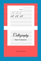 Calligraphy Paper for Beginners: A Book Intended For Beginners 1661328695 Book Cover