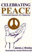 Celebrating Peace: A Grassroots Approach...It's a Beginning 1561673390 Book Cover