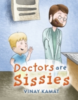 Doctors are Sissies 1667860720 Book Cover