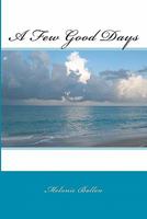 A Few Good Days 1441445099 Book Cover
