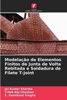 Modelação de Elementos Finitos de Junta de Volta Rebitada e Soldadura de Filete T-Joint (Portuguese Edition) 6205107074 Book Cover
