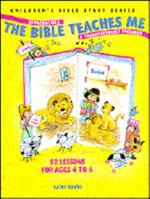 The Bible Teaches Me: 52 Lessons 0784703620 Book Cover