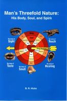 Man's threefold nature: His body, soul, and spirit 1583631364 Book Cover