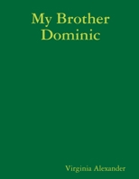 My Brother Dominic 0359943985 Book Cover