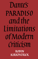 Dante's Paradiso and the Limitations of Modern Criticism 0521157560 Book Cover