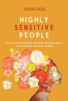 Highly Sensitive People: how to stop emotional overload, relieve anxiety and eliminate negative thinking 1801580057 Book Cover