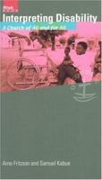 Interpreting Disability: A Church Of All And For All 2825413933 Book Cover