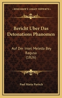 Bericht Uber Das Detonations Phanomen: Auf Der Insel Meleda Bey Ragusa (1826) 1160323291 Book Cover